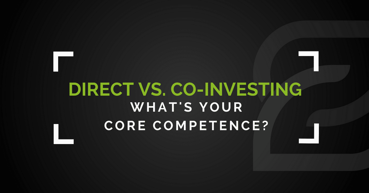 Direct Investing Vs. Co-Investing - What's Your Core Competency?