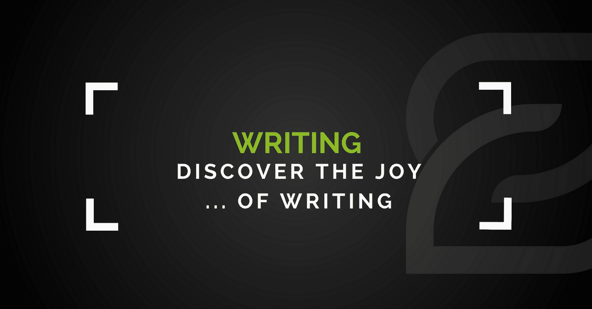 The (Everlasting) Joy Of Writing